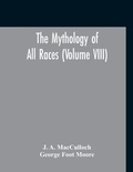 Cover: The Mythology Of All Races (Volume VIII) - ALPHA EDITION