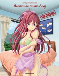 Abbildung von: Livro para Colorir de Meninas de Anime Sexy sem Censura 1 & 2 - NConsulting