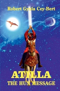 Enlarge image Cover: Atilla, the Hun message - Puski Publishing Inc.
