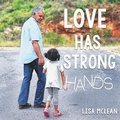 Cover: Love Has Strong Hands - Lisa N. McLean