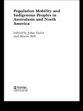 Cover: Population Mobility and Indigenous Peoples in Australasia and North America - Routledge