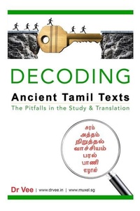 Enlarge image Cover: Decoding Ancient Tamil Texts - The Pitfalls in the Study & Translation - 978-981-14-1926-3