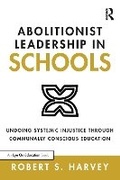 Cover: Abolitionist Leadership in Schools - Routledge