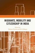 Cover: Migrants, Mobility and Citizenship in India - Routledge India