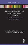 Cover: Eurasian Empires as Blueprints for Ethiopia - Routledge