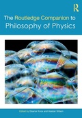 Cover: The Routledge Companion to Philosophy of Physics - Routledge