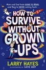 Cover: How to Survive Without Grown-Ups - Simon & Schuster Children's
