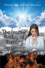Cover: The Intense Reality of Eternity - Page Publishing, Inc.