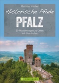 Cover: Historische Pfade Pfalz - Bruckmann