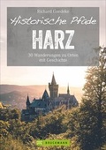 Cover: Historische Pfade Harz - Bruckmann