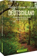 Cover: Vergessene Pfade Deutschland - Bruckmann