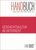 Cover: Handbuch Geschichtskultur im Unterricht - Wochenschau Verlag