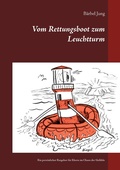 Cover: Vom Rettungsboot zum Leuchtturm - Books on Demand