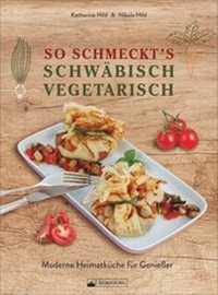 Abbildung von: So schmeckt's schwäbisch vegetarisch - Silberburg