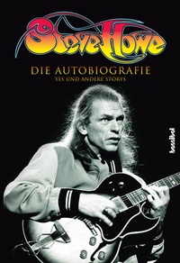 Abbildung von: Steve Howe - Die Autobiografie - Hannibal Verlag