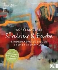 Abbildung von: Mein Atelier Acrylmalerei - Struktur & Farbe - Christophorus