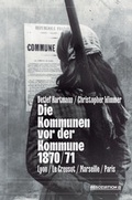 Cover: Die Kommunen vor der Kommune 1870/71 - Assoziation A