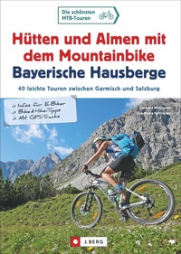 Abbildung von: Hütten und Almen mit dem Mountainbike Bayerische Hausberge - J. Berg
