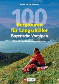 Abbildung von: 100 Bergtouren für Langschläfer Bayerische Voralpen - J. Berg