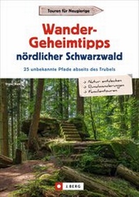 Abbildung von: Wander-Geheimtipps nördlicher Schwarzwald - J. Berg