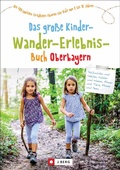 Cover: Das gro&szlig;e Kinder-Wander-Erlebnis-Buch Oberbayern - J. Berg