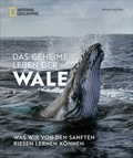 Cover: Das geheime Leben der Wale - National Geographic Deutschland