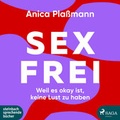 Cover: Sexfrei - steinbach sprechende b&uuml;cher