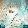 Cover: Feels like Loss - steinbach sprechende b&uuml;cher