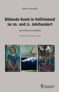 Cover: Bildende Kunst in Ostfriesland im 20. und 21. Jahrhundert - Ostfriesische Landschaft