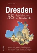 Cover: Dresden. 55 Highlights aus der Geschichte - Sutton