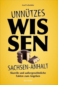 Abbildung von: Unnützes Wissen Sachsen-Anhalt - Sutton