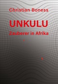 Cover: Unkulu - Zauberer in Afrika - Hierophant Verlag