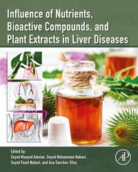 Enlarge image Cover: Influence of Nutrients, Bioactive Compounds, and Plant Extracts in Liver Diseases - Academic Press
