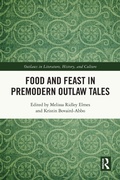 Cover: Food and Feast in Premodern Outlaw Tales - Routledge
