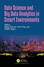 Cover: Data Science and Big Data Analytics in Smart Environments - CRC Press