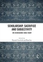 Cover: Scholarship, Sacrifice and Subjectivity - Routledge