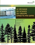 Cover: Le Sechage de Sciages du Groupe Epinette-Pin-Sapin - Fpinnovations