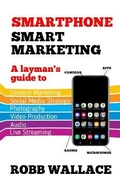 Cover: Smartphone Smart Marketing - Robb Wallace Media