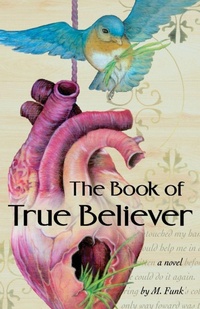 Enlarge image Cover: The Book of True Believer - Wild Abandon Books