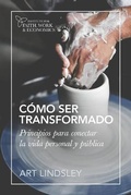 Cover: Como ser transformado - Institute for Faith, Work & Economics