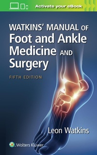 Abbildung von: Watkins' Manual of Foot and Ankle Medicine and Surgery - WOLTERS KLUWER HEALTH