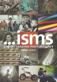 Enlarge image Cover: Isms: Understanding Photography - Routledge