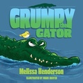 Cover: Grumpy the Gator - Palmetto Publishing