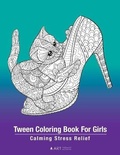 Cover: Tween Coloring Book for Girls - Art Therapy Coloring
