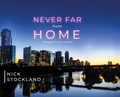 Cover: Never Far from Home - Author Nick Stockland