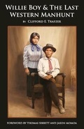 Cover: Willie Boy & The Last Western Manhunt - Coyote Hill Press