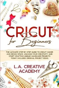 Abbildung von: Cricut for Beginners - Charlie Creative Lab Ltd