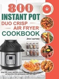 Cover: 800 Instant Pot Duo Crisp Air Fryer Cookbook - Esteban McCarter