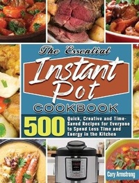 Abbildung von: The Essential Instant Pot Cookbook - Cary Armstrong