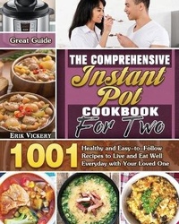 Abbildung von: The Comprehensive Instant Pot Cookbook For Two - Erik Vickery